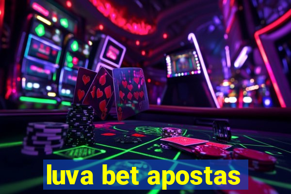 luva bet apostas